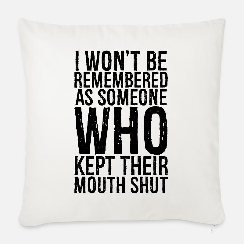 I won't be remembered as someone who kept their - Sofakissenbezug 45 x 45 cm - Naturweiß 