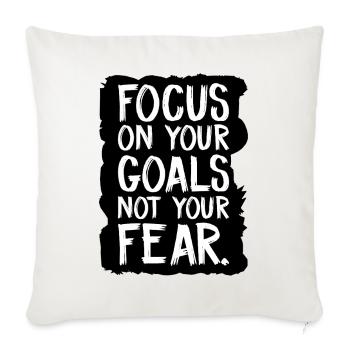 focus on your goals not your fear - Sofa pillowcase 17,3'' x 17,3'' (45 x 45 cm) - natural white - Front