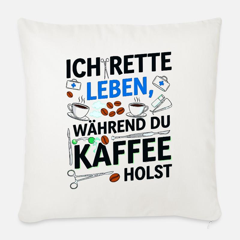 Ich rette Leben während du Kaffee holst - Sofakissenbezug 45 x 45 cm - Naturweiß 