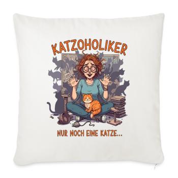 Katzoholiker Nur noch eine Katze - Lustiger Spruch - Sofa pillowcase 17,3'' x 17,3'' (45 x 45 cm) - natural white - Front