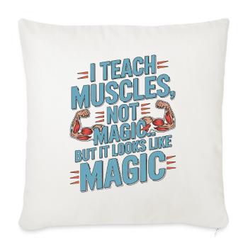 PT Educator I Teach Muscles Not Magic PT Mentoring - Sofakissenbezug 45 x 45 cm - Naturweiß  - Vorne