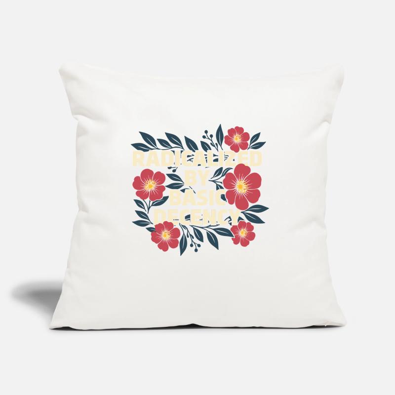 Radicalized Basic Decency Kindness Human Rights Sofa pillowcase 17,3'' x 17,3'' (45 x 45 cm)