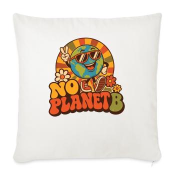 No Planet B – Erde Umweltschutz Retro - Sofakissenbezug 45 x 45 cm - Naturweiß  - Vorne