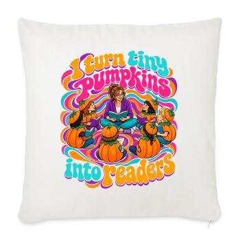 I Turn Tiny Pumpkins Into Readers Halloween Lehrer - Sofakissenbezug 45 x 45 cm - Naturweiß  - Vorne