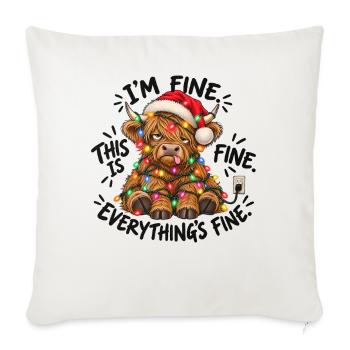 I’m Fine This Is Fine Everything’s Fine - Sofakissenbezug 45 x 45 cm - Naturweiß  - Vorne