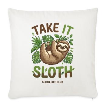 Take It Sloth – Gemütliches Faultier Geschenk - Sofakissenbezug 45 x 45 cm - Naturweiß  - Vorne