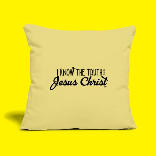 I know the truth - Jesus Christ // John 14: 6 - Sofa pillowcase 17,3'' x 17,3'' (45 x 45 cm)