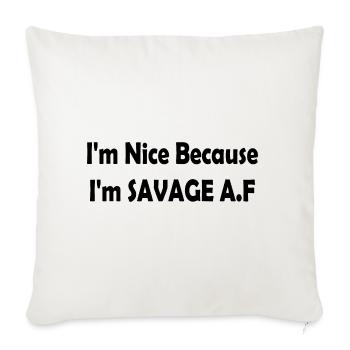 I'm Nice Because I'm Savage Af - Housse de coussin décorative 45 x 45 cm - blanc nature - Devant