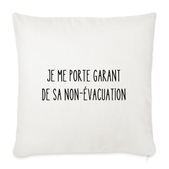je me porte garant de sa non-évacuation - Housse de coussin décorative 45 x 45 cm - blanc nature - Devant