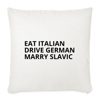 Eat Italian Drive German Marry Slavic Humour - Housse de coussin décorative 45 x 45 cm - blanc nature - Devant