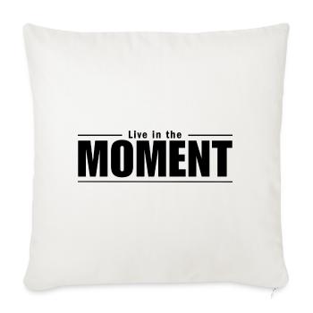 Live in the moment - Sofa pillowcase 17,3'' x 17,3'' (45 x 45 cm) - natural white - Front