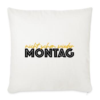 Nicht schon wieder Montag | lustige Sprüche - Sofakissenbezug 45 x 45 cm - Naturweiß  - Vorne