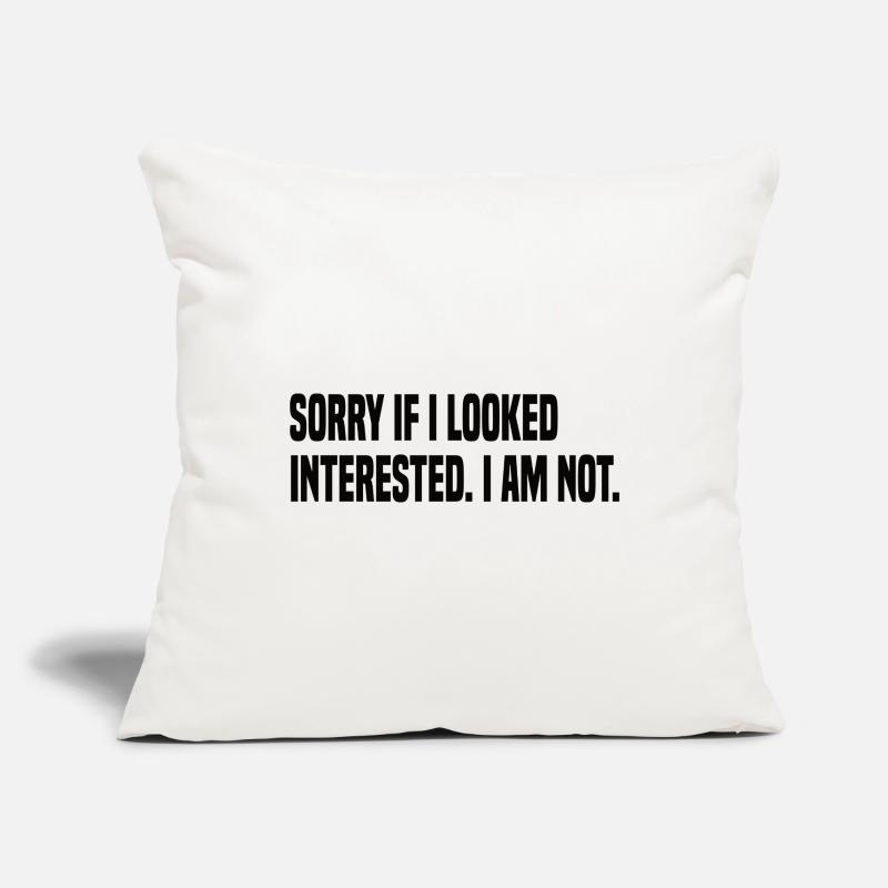 Désolé si j’avais l’air intéressé - Dicton drôle Housse de coussin décorative 45 x 45 cm