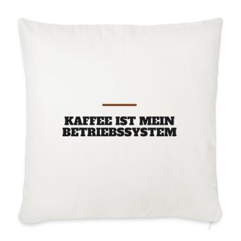 Kaffee ist mein Betriebssystem - Sofakissenbezug 45 x 45 cm - Naturweiß  - Vorne