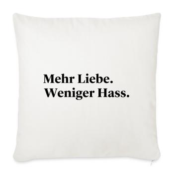 Mehr Liebe Weniger Hass Statement Spruch - Sofakissenbezug 45 x 45 cm - Naturweiß  - Vorne