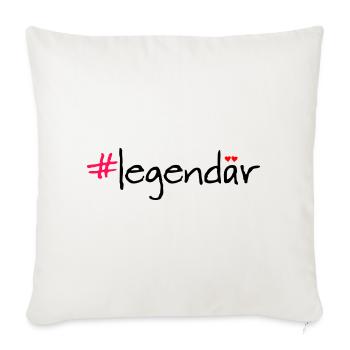 Legendaer Hashtag Spruch Shirt - Sofakissenbezug 45 x 45 cm - Naturweiß  - Vorne