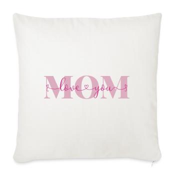 Love you Mom Declaration of Love Mother Love Mama - Sofa pillowcase 17,3'' x 17,3'' (45 x 45 cm) - natural white - Front