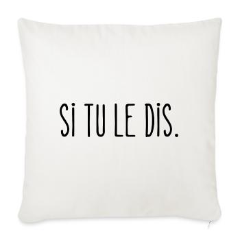 si tu le dis - Housse de coussin décorative 45 x 45 cm - blanc nature - Devant