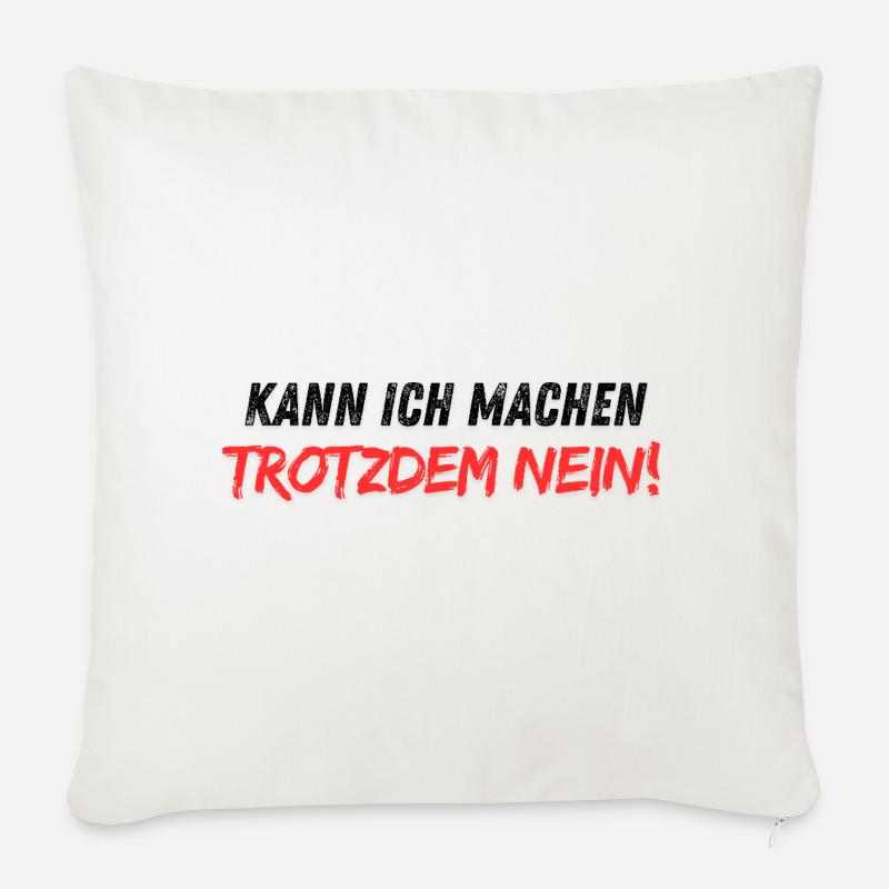 Kann_ich_machen_trotzdem_nein - Sofakissenbezug 45 x 45 cm - Naturweiß 