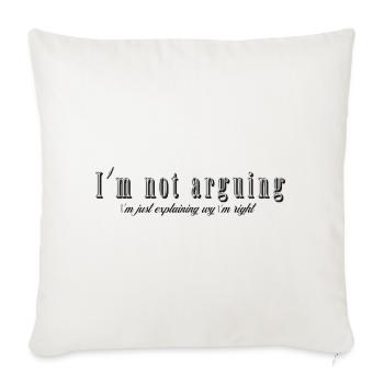 Je ne discute pas, j’explique juste pourquoi j’ai raison - Housse de coussin décorative 45 x 45 cm - blanc nature - Devant
