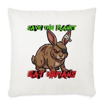 Save The Planet Eat Humans – Horror Motiv Hase - Sofakissenbezug 45 x 45 cm - Naturweiß  - Vorne