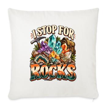 I Stop For Rocks Rockhounding Mineralien - Sofakissenbezug 45 x 45 cm - Naturweiß  - Vorne