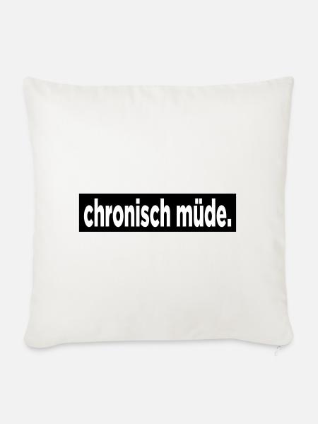 Chronisch Müde. - Sofakissenbezug 45 x 45 cm - Naturweiß
