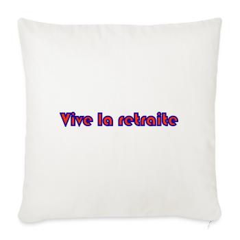 RETRAITE. RETRAITE. RETRAITEE. SENIOR. MAMIE. PAPY - Housse de coussin décorative 45 x 45 cm - blanc nature - Devant