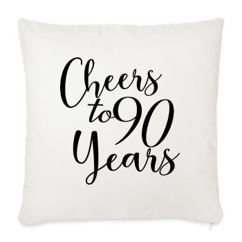 Cheers To 90 Years 90th Birthday Anniversary - Sofa pillowcase 17,3'' x 17,3'' (45 x 45 cm) - natural white - Front