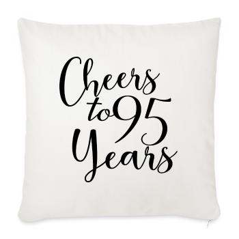 Cheers To 95 Years 95th Birthday Anniversary - Sofa pillowcase 17,3'' x 17,3'' (45 x 45 cm) - natural white - Front