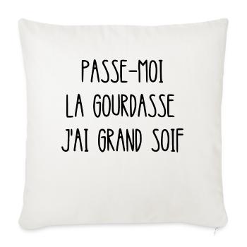 passe-moi la gourdasse j'ai grand soif - Housse de coussin décorative 45 x 45 cm - blanc nature - Devant
