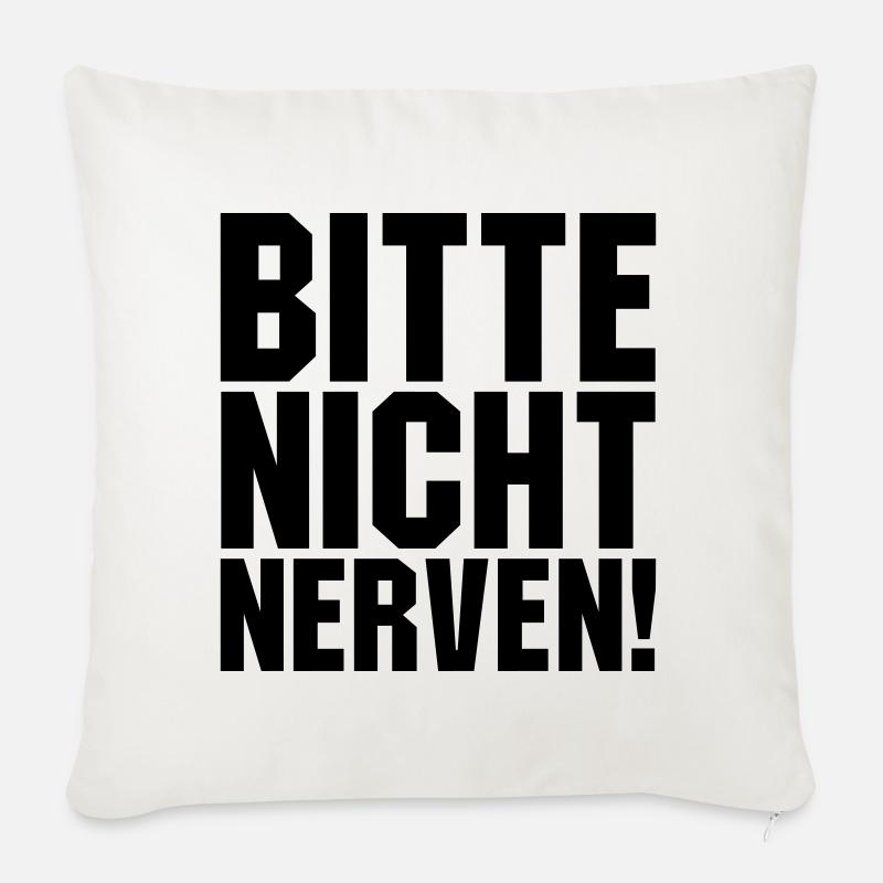 Bitte nicht nerven - Sofakissenbezug 45 x 45 cm - Naturweiß 