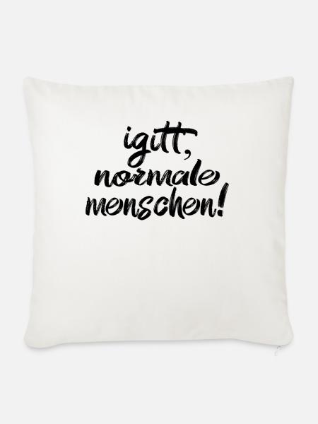 Igitt Normale Menschen! - Sofakissenbezug 45 x 45 cm - Naturweiß