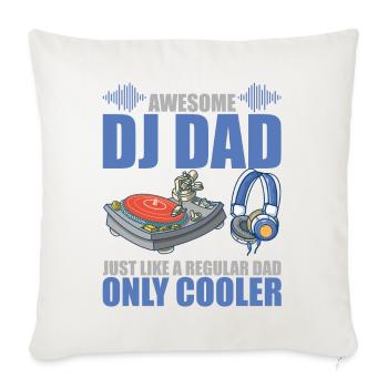 Awesome DJ Dad Just Like A Regular Dad Only Cooler - Sofa pillowcase 17,3'' x 17,3'' (45 x 45 cm) - natural white - Front