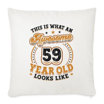 This is what a great 59-year-old looks like. - Sofa pillowcase 17,3'' x 17,3'' (45 x 45 cm) - natural white - Front