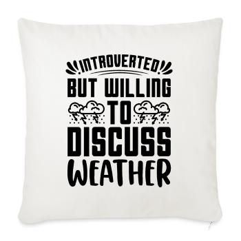 Introverted But Willing To Scientist Meteorologist - Sofa pillowcase 17,3'' x 17,3'' (45 x 45 cm) - natural white - Front