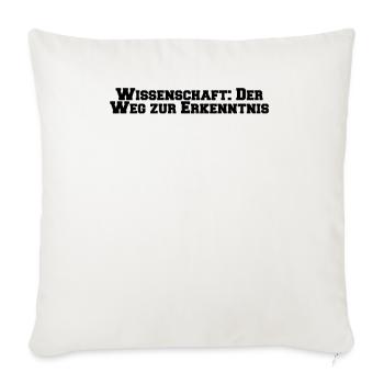 Wissenschaft - Wissenschaft: Der Weg zur - Sofakissenbezug 45 x 45 cm - Naturweiß  - Vorne