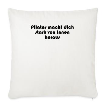 Pilates - Pilates macht dich stark von Innen - Sofakissenbezug 45 x 45 cm - Naturweiß  - Vorne