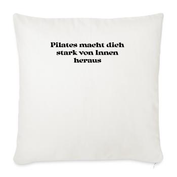 Pilates - Pilates macht dich stark von Innen - Sofakissenbezug 45 x 45 cm - Naturweiß  - Vorne