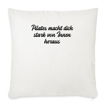 Pilates - Pilates macht dich stark von Innen - Sofakissenbezug 45 x 45 cm - Naturweiß  - Vorne