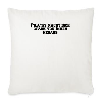 Pilates - Pilates macht dich stark von Innen - Sofakissenbezug 45 x 45 cm - Naturweiß  - Vorne