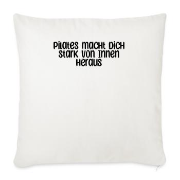 Pilates - Pilates macht dich stark von Innen - Sofakissenbezug 45 x 45 cm - Naturweiß  - Vorne