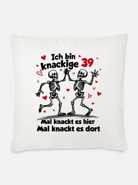 39. Geburtstag | Knackige 39 | Ich bin alt - Sofakissenbezug 45 x 45 cm - Naturweiß 