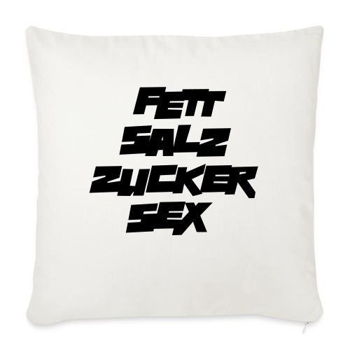 fett_salz_zucker_sex - Sofakissenbezug 45 x 45 cm