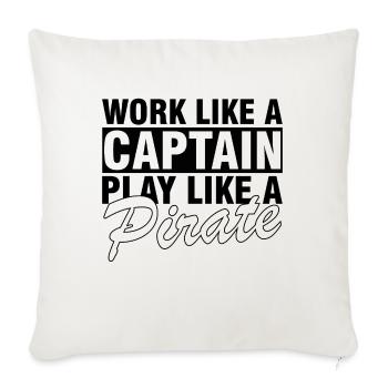 Work like a captain, play like a pirate - Sofa pillowcase 17,3'' x 17,3'' (45 x 45 cm) - natural white - Front