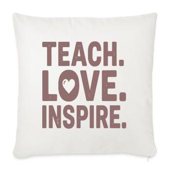 Teach Love Inspire Heart Typo Design - Sofakissenbezug 45 x 45 cm - Naturweiß  - Vorne