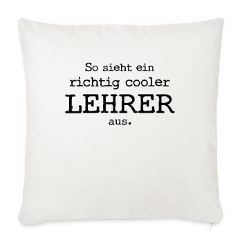So sieht ein richtig cooler Lehrer aus - Sofakissenbezug 45 x 45 cm - Naturweiß  - Vorne