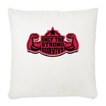 only_the_strong_survive_pr2 - Sofakissenbezug 45 x 45 cm - Naturweiß  - Vorne