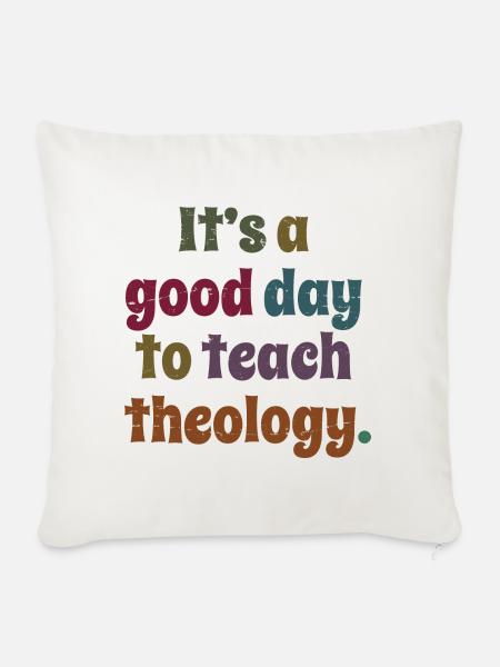 Es ist ein guter Tag, um das Geschenk des Theologielehrers zu lehren - Sofakissenbezug 45 x 45 cm - Naturweiß 