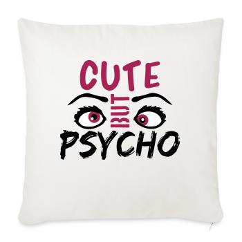 cute but psycho eyes cool sweet saying sweet desi - Sofa pillowcase 17,3'' x 17,3'' (45 x 45 cm) - natural white - Front